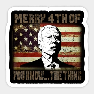 Funny Biden Confused Merry Happy 4th of You Know...The Thing Sticker